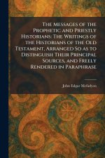 The Messages of the Prophetic and Priestly Historians