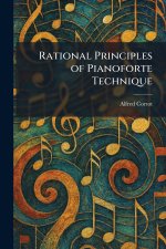 Rational Principles of Pianoforte Technique