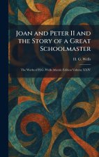 Joan and Peter II and the Story of a Great Schoolmaster