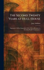 The Second Twenty Years at Hull-House