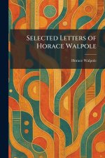 Selected Letters of Horace Walpole