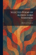 Selected Poems of Alfred, Lord Tennyson