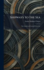 Shipways to the Sea