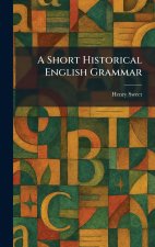 A Short Historical English Grammar