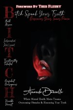 B.I.T.C.H Speak Your Truth