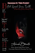 B.I.T.C.H Speak Your Truth