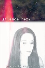 silence her.