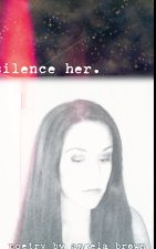 silence her.