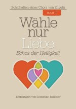 Wähle nur Liebe