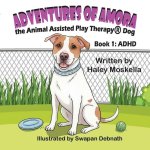 Adventures of Amora the Animal Assisted Play Therapy(R)️ Dog Book 1