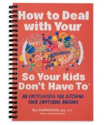 How to Deal with Your ____ So Your Kids Don't Have to