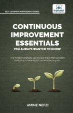 Continuous Improvement Essentials You Always Wanted to Know
