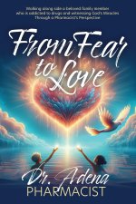 From Fear to Love