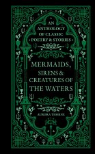 Mermaids, Sirens & Creatures of the Waters