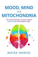 Mood, Mind and Mitochondria