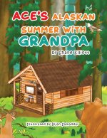 Ace's Alaskan Summer with Grandpa