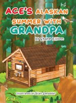 Ace's Alaskan Summer with Grandpa