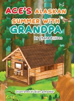 Ace's Alaskan Summer with Grandpa