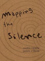 Cecilia Vicuña and James O'Hern: Mapping the Silence