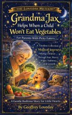 Grandma Jax Helps When a Child Won't Eat Their Vegetables