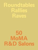 Roundtables, Rallies, Raves