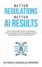 Better Regulations, Better AI Results