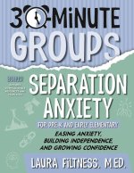 30-Minute Groups: Separation Anxiety