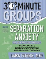 30-Minute Groups: Separation Anxiety