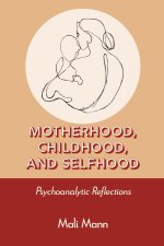 Motherhood, Childhood, and Selfhood