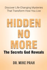 Hidden No More. The Secrets God Reveals