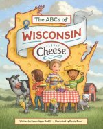 The ABCs of Wisconsin Cheese