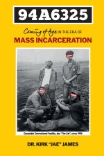 94a6325: Coming of Age in the Era of Mass Incarceration