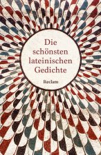 Die schönsten lateinischen Gedichte. Lateinisch/Deutsch