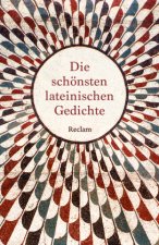 Die schönsten lateinischen Gedichte. Lateinisch/Deutsch