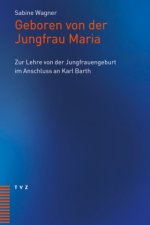 Geboren von der Jungfrau Maria