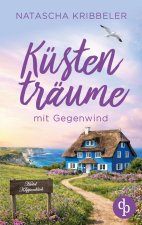 Küstenträume mit Gegenwind | Ein romantischer Nordsee Liebesroman zum Wohlfühlen