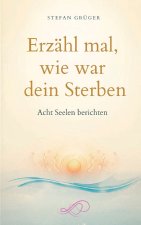 Erzähl mal, wie war dein Sterben