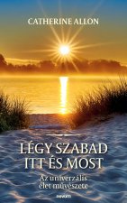Légy szabad itt és most