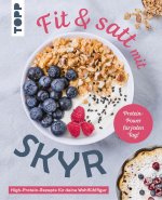 Fit & satt mit Skyr. High-Protein-Rezepte für deine Wohlfühlfigur.