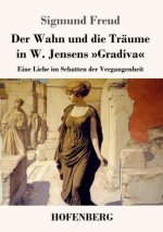 Der Wahn und die Träume in W. Jensens 'Gradiva'