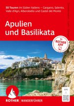 ROTHER Wanderführer Apulien und Basilikata. 50 Touren im Süden Italiens - Gargano, Salento, Valle d'Agri, Alberobello und Castel del Monte