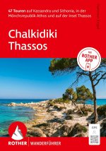 ROTHER Wanderführer Chalkidiki - Thassos. 47 Touren auf Kassandra und Sithonia, in der Mönchsrepublik Athos und auf der Insel Thassos