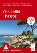 ROTHER Wanderführer Chalkidiki - Thassos. 47 Touren auf Kassandra und Sithonia, in der Mönchsrepublik Athos und auf der Insel Thassos