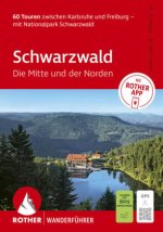 ROTHER Wanderführer Schwarzwald. Die Mitte und der Norden; 60 Touren zwischen Karlsruhe und Freiburg - mit Nationalpark Schwarzwald