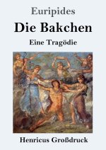 Die Bakchen (Großdruck)