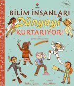 Bilim Insanlari Dünyayi Kurtariyor