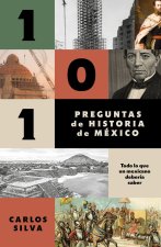 101 Preguntas Sobre Historia de México / 101 Questions about Mexican History