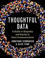 Thoughtful Data – A Guide to Empathy and Equity in Data Communication