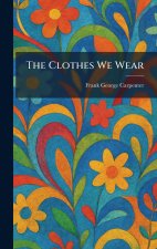 The Clothes We Wear