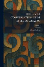 The Civile Conversation of M. Steeven Guazzo
